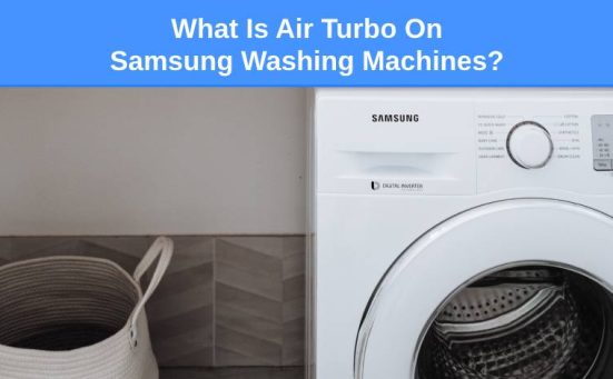 What Is Air Turbo On Samsung Washing Machines?
