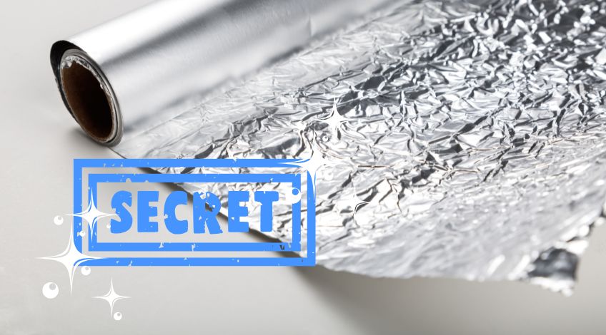 The Secret Use For Aluminium Foil That Saves Hours Of Cleaning